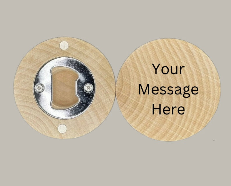 Personalize Puck Style Bottle Opener Maple or Black Walnut 2.75"